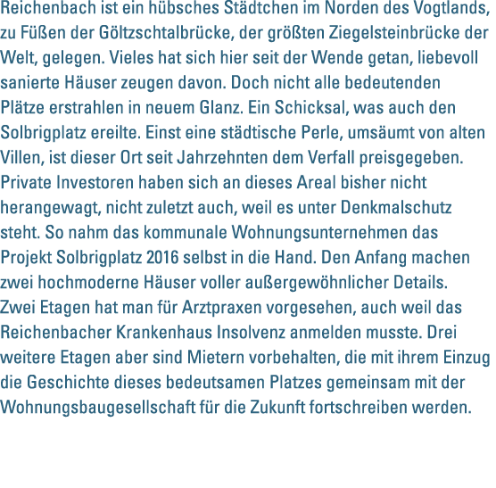 Reichenbach ist ein h bsches St dtchen im Norden des Vogtlands  zu F  en der G ltzschtalbr cke  der gr  ten Ziegelste   