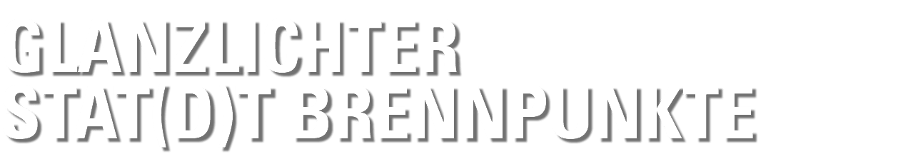 Glanzlichter stat d t Brennpunkte 