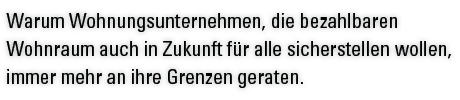 Warum Wohnungsunternehmen  die bezahlbaren Wohnraum auch in Zukunft f r alle sicherstellen wollen  immer mehr an ihre   
